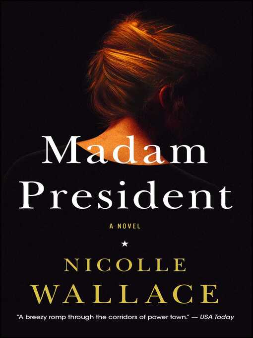 Title details for Madam President by Nicolle Wallace - Wait list